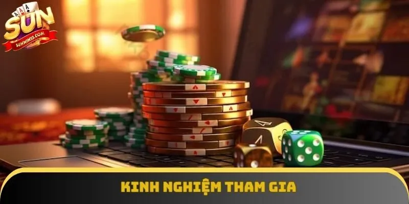 Kinh nghiệm tham gia 